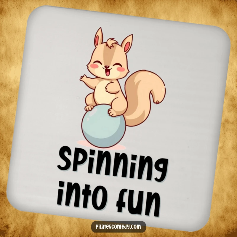 Funny squirrel coaster with a giggling character balancing on a ball, protecting surfaces with a playful and humorous design.