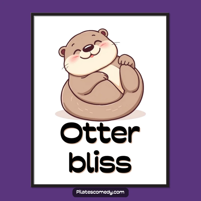 Funny Otter Bliss Poster: Joyful Wall Art, Cute Animal Print, Perfect Funny Gift