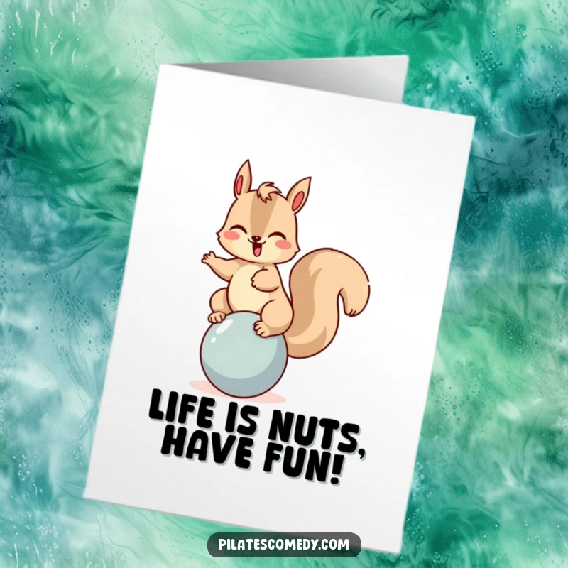 Funny Free Printable Birthday Card: Playful squirrel giggling uncontrollably while perfectly balancing on a large ball.